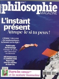 Martin Legros et Michel Eltchaninoff - Philosophie Magazine N° 101 : L'instant présent - Attrape-le si tu peux !.