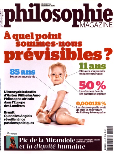Alexandre Lacroix - Philosophie Magazine N° 102, septembre 2016 : A quel point sommes-nous prévisibles ?.