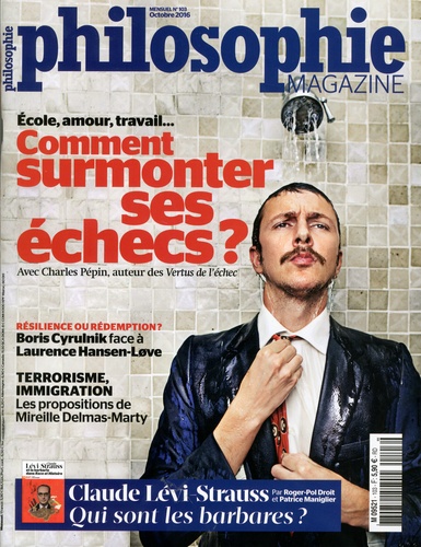 Martin Legros et Michel Eltchaninoff - Philosophie Magazine N° 103, octobre 2016 : Comment surmonter ses échecs ?.