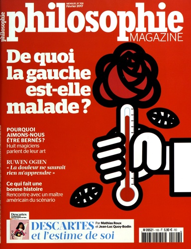 Alexandre Lacroix - Philosophie Magazine N° 106, février 2017 : De quoi la gauche est-elle malade ?.