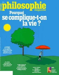 Pourquoi se complique-t-on la vie ?