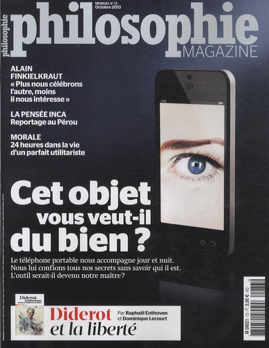 Alexandre Lacroix - Philosophie Magazine N° 73, octobre 2013 : Cet objet vous veut-il du bien ?.