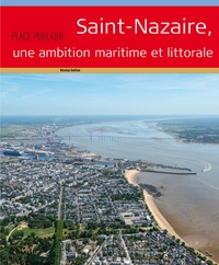 Nicolas Guillon - Place Publique Hors-série : Saint-Nazaire, une ambition maritime et littorale.