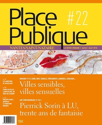Thierry Guidet - Place Publique Nantes/Saint-Nazaire N° 22, Juillet-août : Villes sensibles, villes sensuelles.