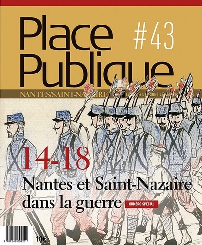 Thierry Guidet - Place Publique Nantes/Saint-Nazaire N° 43, Janvier-février 2014 : Nantes et Saint-Nazaire dans la guerre.