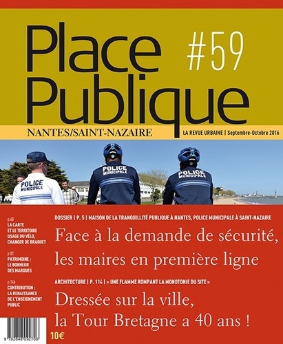 Philippe Audic - Place Publique Nantes/Saint-Nazaire N° 59, septembre-octobre 2016 : Face à la demande de sécurité, les maires en première ligne.