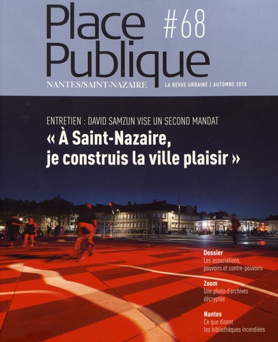 Philippe Audic - Place Publique Nantes/Saint-Nazaire N° 68, automne 2018 : Les associations, pouvoirs et contre-pouvoirs.