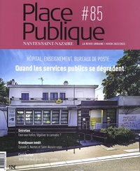 Philippe Audic - Place Publique Nantes/Saint-Nazaire N° 85, hiver 2022/2023 : Quand les services publics se dégradent.