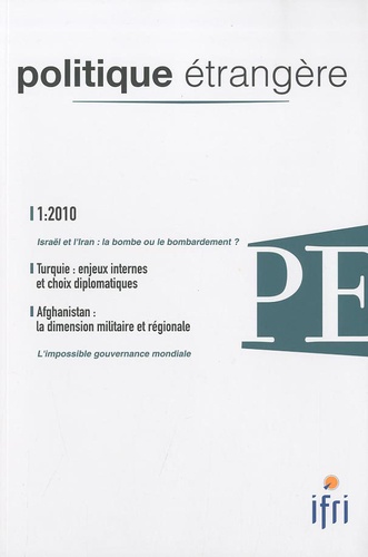 Dorothée Schmid et Pierre Razoux - Politique étrangère N° 1, Printemps 2010 : Turquie : enjeux internes et choix diplomatiques - Afghanistan : la dimension militaire et régionale.