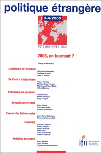 Thierry de Montbrial et Zbigniew Brzezinski - Politique étrangère N° 3-4 Automne-Hiver : 2003, un tournant.