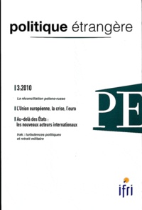 Denise Flouzat-Osmont d'Amilly et Hans Stark - Politique étrangère N° 3, Automne 2010 : L'Union européenne, la crise, l'euro.