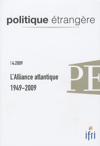 Thierry de Montbrial - Politique étrangère N° 4, Hiver 2009 : L'Alliance atlantique 1949-2009.