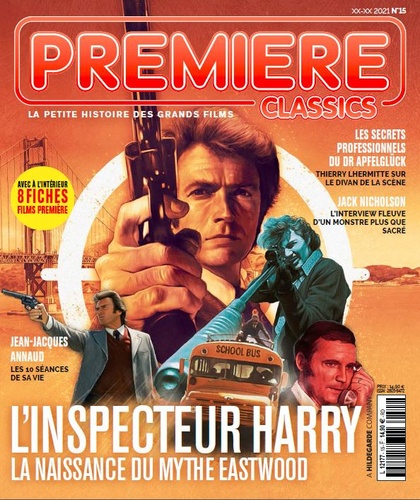 Gaël Golhen - Première Classics N° 15, avril 2021 : L'inspecteur Harry, la naissance du mythe Eastwood - La petite histoire des grands films.