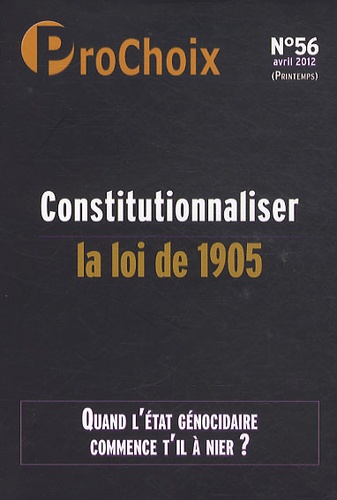 Caroline Fourest - ProChoix N° 56, Avril 2012 : Constitutionnaliser la loi de 1905.