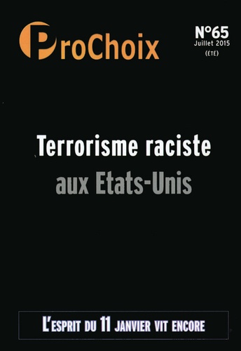 Caroline Fourest - ProChoix N° 65, juillet 2015 : Terrorisme raciste aux Etats-Unis.