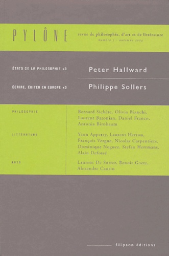 Peter Hallward et Philippe Sollers - Pylône N° 3, Automne 2004 : Etats de la philosophie ; Ecrire, éditer en Europe.