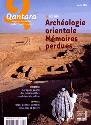 François Zabbal et Pascal Butterlin - Qantara N° 94 Janvier 2015 : Archéologie orientale, mémoires perdues.