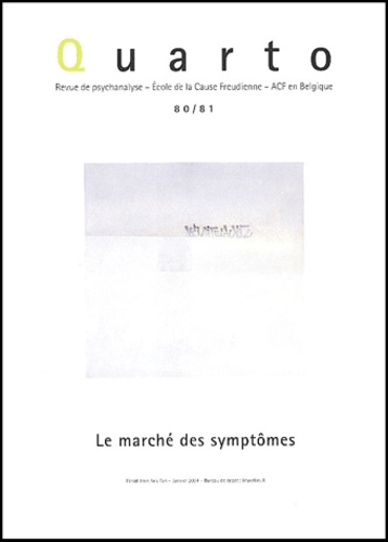 Jacques-Alain Miller et Bernard Lecoeur - Quarto N° 80/81 : Le marché des symptômes.