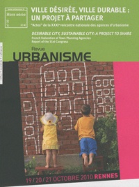 Pierre Gras - Revue Urbanisme Hors série N° 39 : Ville désirée, ville durable : un projet à partager.