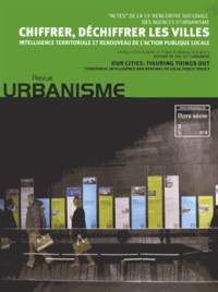 Pierre Gras - Revue Urbanisme Hors série N° 44 : Chiffrer, déchiffrer les villes - Intelligence territoriale et renouveau de l'action publique locale.
