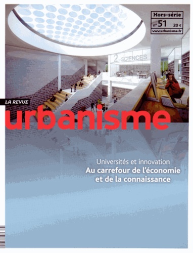 Jean-Michel Mestres - Revue Urbanisme Hors-série N° 51, Décembre 2014 : Universités et innovation - Au carrefour de l'économie et de la connaissance.
