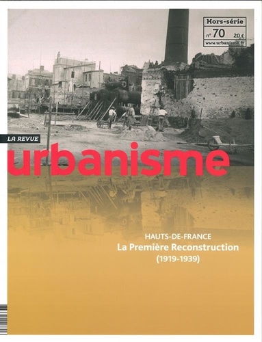  Revue urbanisme - Revue Urbanisme Hors-série N° 70, janvier-novembre 2019 : Hauts-de-France.