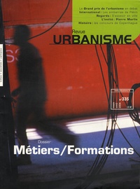 Antoine Loubière - Revue Urbanisme N° 335,  Mars-Avril : Métiers / Formations.