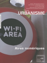 Thierry Paquot - Revue Urbanisme N° 376, Janvier-févr : Aires numériques.