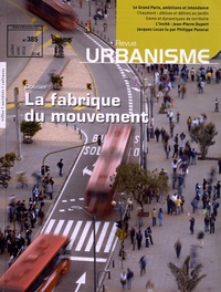 Antoine Loubière - Revue Urbanisme N° 385, Juillet-août : La fabrique du mouvement.