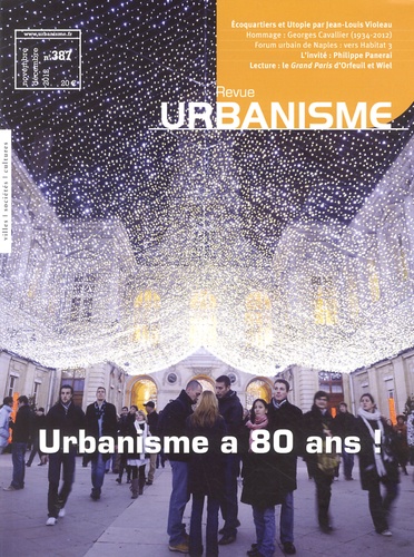 Antoine Loubière - Revue Urbanisme N° 387, novembre-déc : Urbanisme a 80 ans ! - Edition spéciale anniversaire avec supplément.