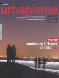 Antoine Loubière - Revue Urbanisme N° 390, automne 2013 : Hambourg à l'heure de l'IBA.