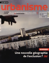 Antoine Loubière - Revue Urbanisme N° 391, hiver 2013 : Une nouvelle géographie de l'exclusion ?.