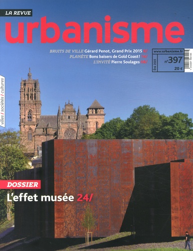 Antoine Loubière - Revue Urbanisme N° 397, été 2015 : L'effet musée.