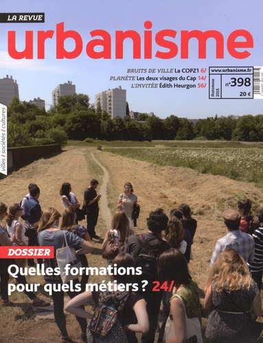 Sophie Vaissière - Revue Urbanisme N° 398, automne 2015 : Quelles formations pour quels métiers ? - Avec le supplément "Vers des campus durables".