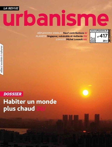  Revue urbanisme - Revue Urbanisme N° 417, avril, mai , juin 2020 : Habiter un monde plus chaud.
