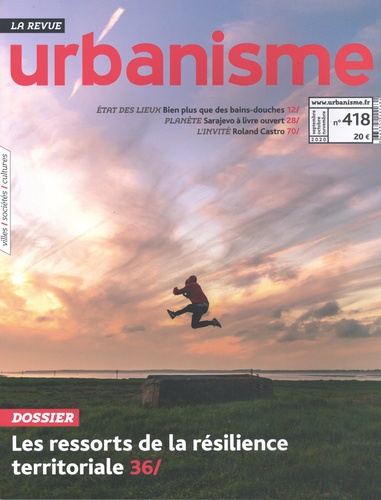 Antoine Loubière - Revue Urbanisme N° 418, septembre-octobre-novembre 2020 : Les ressorts de la résilience territoriale.