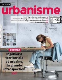  Revue urbanisme - Revue Urbanisme N° 422, septembre-octobre-novembre 2021 : Ingénierie territoriale et urbaine, la grande introspection.