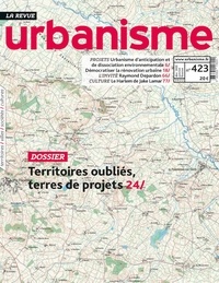  Revue urbanisme - Revue Urbanisme N° 423, janvier 2022 : Territoires oubliés, terres de projets.
