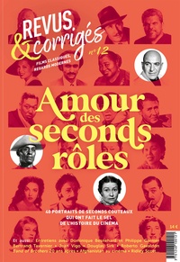 Marc Moquin - Revus & corrigés N° 12, automne 2021 : Amour des seconds rôles - 40 portraits de seconds couteaux qui ont fait le sel de l'histoire du cinéma.