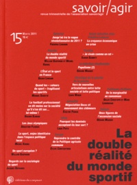 Frédéric Lebaron - Savoir/Agir N° 15, Mars 2011 : La double réalité du monde sportif.
