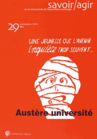Frédéric Lebaron - Savoir/Agir N° 29, septembre 2014 : Austère Université.