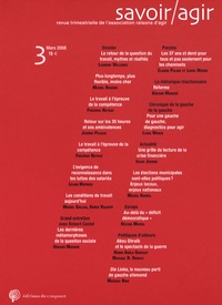 Laurent Willemez et Frédéric Lebaron - Savoir/Agir N° 3, Mars 2008 : Le retour de la question du travail, mythes et réalités.