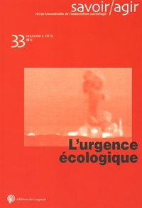Frédéric Lebaron - Savoir/Agir N° 33, Septembre 2015 : L'urgence écologique.