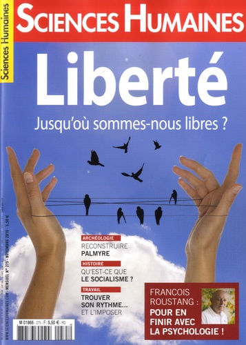 Jean-François Dortier - Sciences Humaines N° 275, novembre 2015 : Libertés, jusqu'où sommes-nous libres ?.