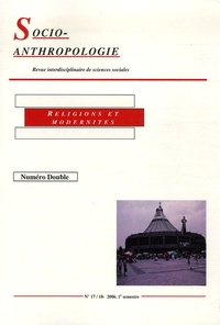 Lionel Obadia et Jean-Pierre Dozon - Socio-anthropologie N° 17-18, 1er semest : Religions et Modernités.