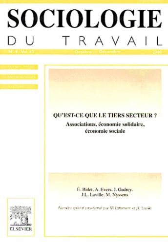 Michel Lallement - Sociologie du travail Volume 42 N° 4, Octo : Qu'est-ce que le tiers secteur ? Associations, économie solidaire, économie sociale.