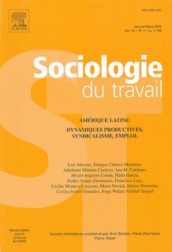 Pierre Desmarez et Pierre Tripier - Sociologie du travail Volume 46 N° 1 Janvi : Amérique latine - Dynamiques productives, syndicalisme, emploi.