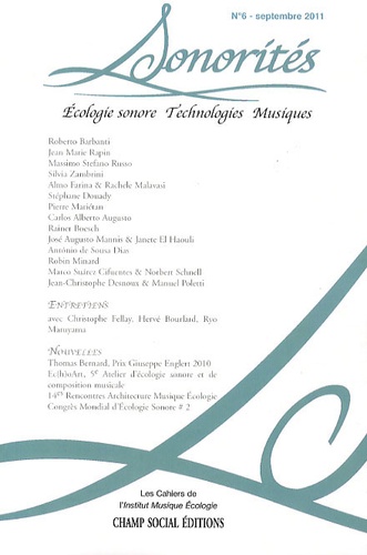 Roberto Barbanti et Pierre Mariétan - Sonorités N° 6, Septembre 2011 : Ecologie sonore, technologies, musiques.