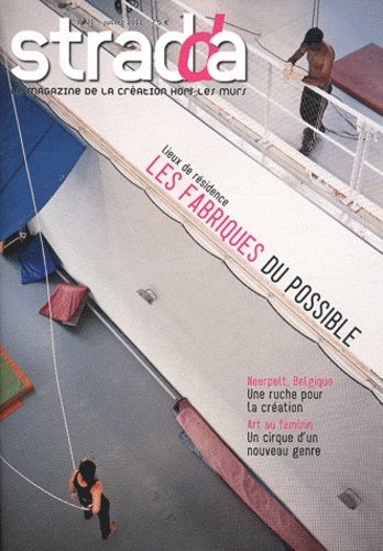 Jean Digne et Stéphane Simonin - Stradda N° 21, Juillet 2011 : Lieux de résidence - Les fabriques du possible.
