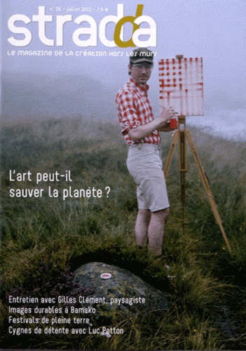 Jean Digne et Stéphane Simonin - Stradda N° 25, juillet 2012 : L'art peut-il sauver la planète ?.